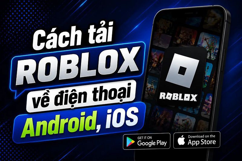 Hướng dẫn cách tải Roblox APK về điện thoại Android an toàn
